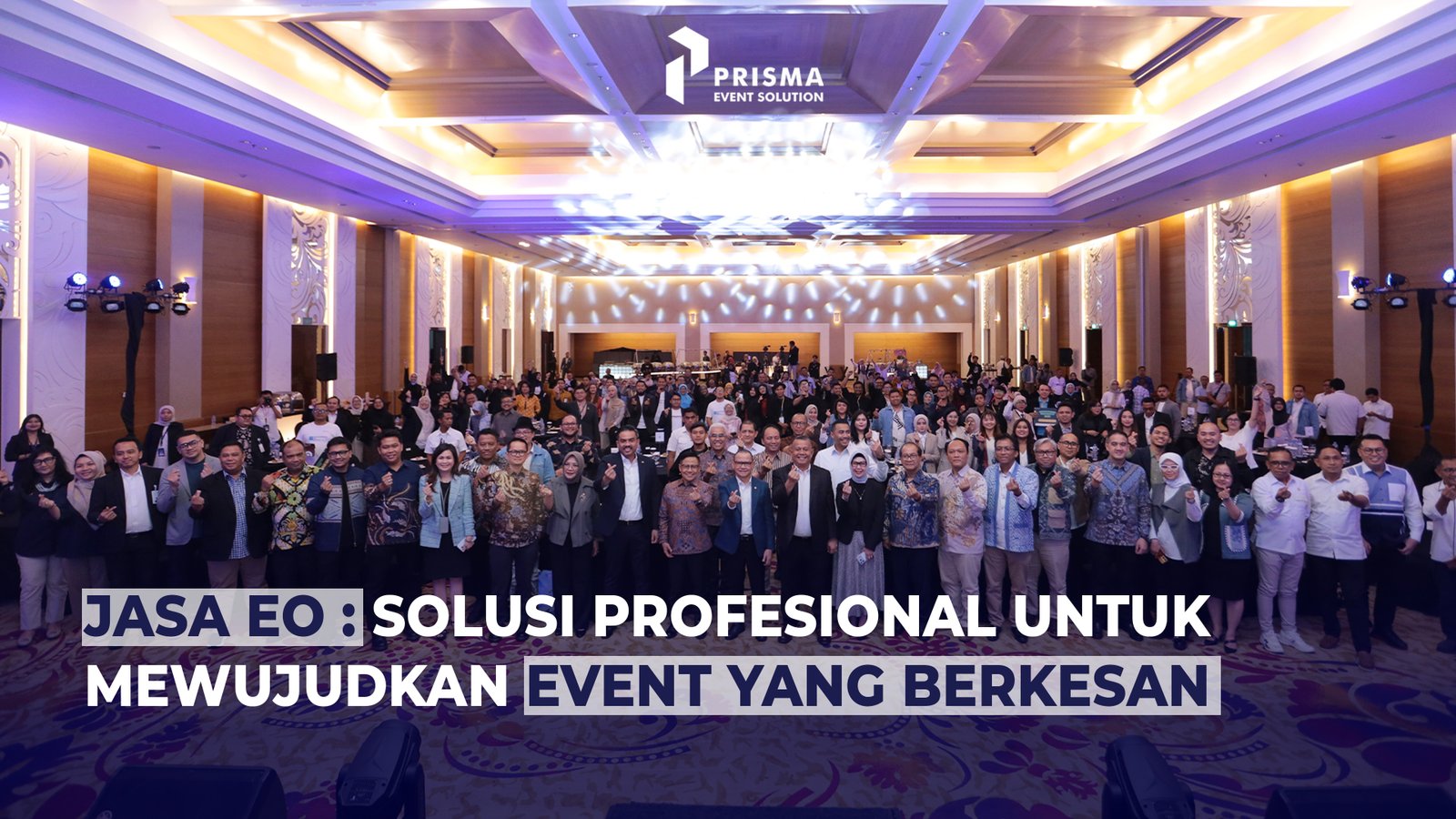 Jasa EO: Solusi Profesional untuk Mewujudkan Event yang Berkesan